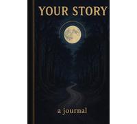 Your Story: Between the Pages of Adult Life: A Guided Journal for Your 30s to 50s