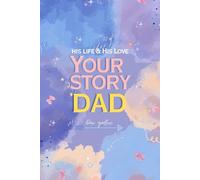 Your Story, Dad: A Guided Memory Journal to Preserve Life Stories, Share Family Legacy, and Create a Treasured Keepsake