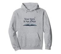 Your Story Is Not Over - Cita inspiradora para Amantes de los Libros Sudadera con Capucha, Unisex para Adultos, Gris Jaspeado, S