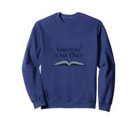 Your Story Is Not Over - Cita inspiradora para Amantes de los Libros Sudadera, Unisex para Adultos, Azul Marino, XL