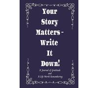 Your Story Matters - Write it Down!: A journal of gratitude and a life worth remembering - 9x6 inches 100 lined pages - gift for mom, dad, grandparents to share life story