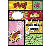Your Story, Your Way: The Ultimate Blank Comic Book: "70+ Pages of Creativity Awaiting Your Imagination!"