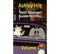 Your Strange Guide to Ohio: Volume 1