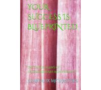 YOUR SUCCESS IS BLUEPRINTED: The Timeless Laws of Extraordinary Achievement