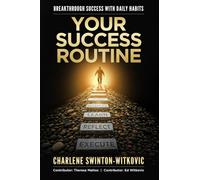 Your Success Routine: Breakthrough Success with Daily Habits