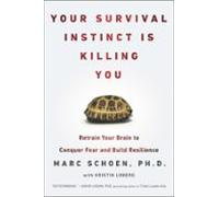 Your Survival Instinct Is Killing You (ebook)