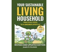 YOUR SUSTAINABLE LIVING HOUSEHOLD - Practical Steps to a Greener Lifestyle: Do One More Thing to Make a Difference (The Sustainable Living Today Series)