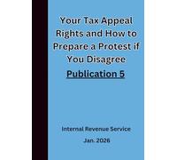 Your Tax Appeal Rights and How to Prepare a Protest if You Disagree publication 5 for tax year 2025