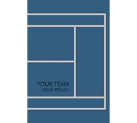YOUR TEAM YOUR RESULT: Tennis Coach's Notebook - Training Planner, Notebook For PE Teachers, Coaches and Tennis Enthusiasts