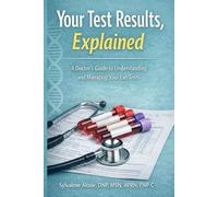 Your Test Results, Explained: Your Test Results, Explained