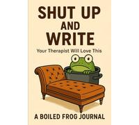 Your Therapist Will Love This: Shut up and Write