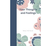 Your Thoughts and Feelings: diary book for your secrets, thoughts and planning. for everyone perfect for a gift or spoil yourself