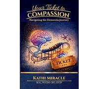 Your Ticket to Compassion: Navigating the Dementia Journey