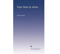 Your time to shine: Planning guide
