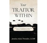 Your Traitor Within: A Year of Journaling Prompts for Healing and Empowerment