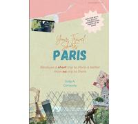 Your Travel Shorts: Paris: Because a short trip to Paris is better than no trip to Paris