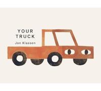 Your Truck: A stylish first board book by Jon Klassen, bestselling creator of I WANT MY HAT BACK, the perfect gift for babies and toddlers aged 0-3 (Your Things)