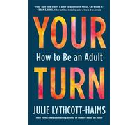 Your Turn: How to Be an Adult