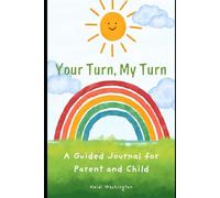 Your Turn, My Turn: A Guided Journal for Parent and Child