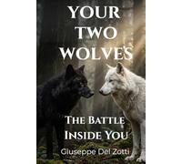 YOUR TWO WOLVES: The Battle Inside You