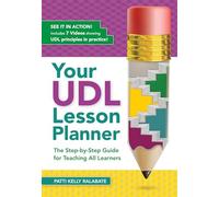 Your UDL Lesson Planner: The Step-by-Step Guide for Teaching All Learners