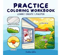 Your Ultimate Practice Coloring Workbook - A Coloring Book to Master Blending, Coloring Techniques, Shadows, Highlights, Moodboards and Patterns