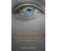 Your Unique Cultural Lens: A Guide To Cultural Competence