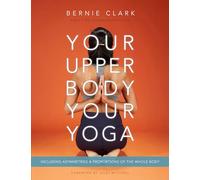 Parte superior del cuerpo, tu yoga: Asimetrías y proporciones del cuerpo (Tu cuerpo, tu yoga 4-5)