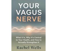 Your Vagus Nerve: What It Is, Why It's Central to Your Health, and How to Actually Strengthen It