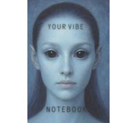 YOUR VIBE NOTEBOOK : AURA - A Galactic Journal of Light & Subtle Grace.: A Cosmic Notebook of Purity, Calm, and Gentle Inspiration - with Soft Grid Pages
