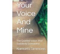 Your Voice And Mine: The Quieted Voice That Suddenly Screamed
