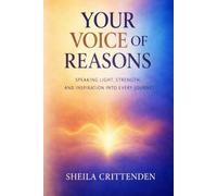 Your Voice of Reasons: Words of Wisdom to Inspire Every Journey