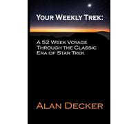 Your Weekly Trek: A 52 Week Voyage Through the Classic Era of Star Trek