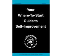 Your Where-To-Start Guide to Self-Improvement: The CFDR handbook
