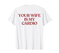 Your Wife Is My Cardio Shirt Y2K Aesthetic Trendy Back Camiseta