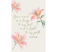 Your word is a lamp to my feet and a light to my path