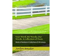 Your Word, My Words, Our Words. A Collection of Poem: Words of Resilience: A Collections of Life Lessons