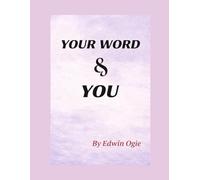 YOUR WORD & YOU: YOUR WORDS SHAPE YOUR WORLD