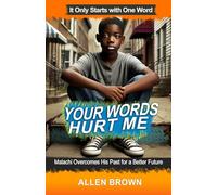 Your Words Hurt Me: Malachi Overcomes His Past for a Better Future