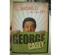 YOUR WORLD AS I SEE IT ! GEORGE CASEY