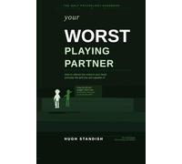 Your Worst Playing Partner: How to silence the voice in your head and play the golf you are actually capable of