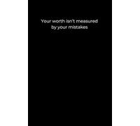 Your Worth Isn’t Measured by Your Mistakes: Black Cover Inspirational Journal (120 Pages)