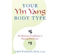 Tu tipo de cuerpo Yin Yang – La tradición coreana de la medicina Sasang – Simon & Schuster