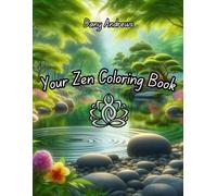 Your Zen Coloring Book: A Journey of Relaxation and Mindful Creativity