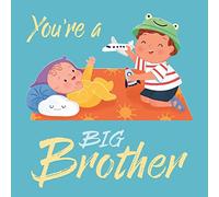 You're a Big Brother: A Loving Introduction to Being a Big Brother, Padded Board Book (ENGLISH EDUCATIONAL BOOKS)