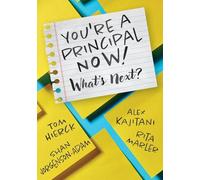 You're a Principal Now! What's Next?: (A Principal's Guide to Confident Leadership)