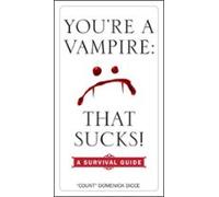 Youre A Vampire - That Sucks! (ebook)