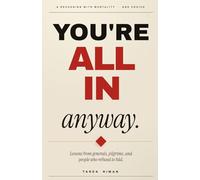 You're All in Anyway: Lessons from Generals, Pilgrims, and People Who Refused to Fold