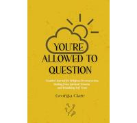 You're Allowed To Question: A Guided Journal for Healing from Spiritual Trauma, and Rebuilding Self-Trust: Recovery Workbook & Meditations to help you ... Abuse & Trauma 6x9 size | 170 pages