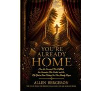You're Already Home: How the Covenant Was Fulfilled, the Accusation Was Ended, and the Life You've Been Waiting for Has Already Begun